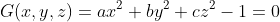 G(x,y,z)=ax^{2}+by^{2}+cz^{2}-1=0