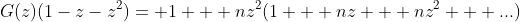 G(z)(1-z-z^{2})= 1 + nz^{2}(1 + nz + nz^{2} + ...)