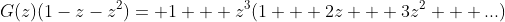 G(z)(1-z-z^{2})= 1 + z^{3}(1 + 2z + 3z^{2} + ...)