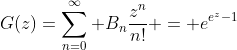 G(z)=\sum_{n=0}^\infty B_n\frac{z^n}{n!} = e^{e^z-1}