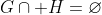 G\cap H=\varnothing