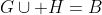 G\cup H=B