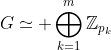 G\simeq \bigoplus_{k=1}^{m}\mathbb{Z}_{p_k}
