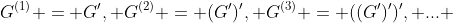 G^{(1)} = G', G^{(2)} = (G')', G^{(3)} = ((G')')', ... 
