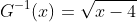 G^{-1}(x)=\sqrt{x-4}