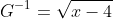 G^{-1}=\sqrt{x-4}