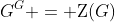 G^G = \text{Z}(G)