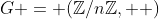 G = (\mathbb{Z}/n\mathbb{Z}, +)
