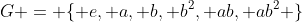 G = \{ e, a, b, b^2, ab, ab^2 \}