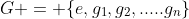 G = \{e,g_1,g_2,.....g_n\}