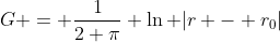G = \frac{1}{2 \pi} \ln |r - r_0|
