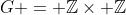 G = \mathbb{Z}\times \mathbb{Z}