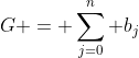 G = \sum_{j=0}^{n} b_{j}