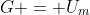 G = U_m