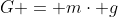 G = m\cdot g