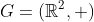 G=(\mathbb{R}^{2},+)