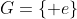 G=\{ e\}