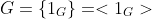 G=\{1_G\}=<1_G>
