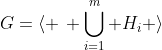 G=\langle \, \bigcup_{i=1}^{m} H_{i} \rangle