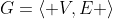 G=\langle V,E \rangle