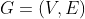 G=\left(V,E\right)