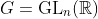 G=\mbox{GL}_n(\mathbb{R})