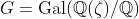 G=\text{Gal}(\mathbb{Q}(\zeta)/\mathbb{Q})