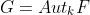 G=Aut_kF