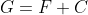 G=F+C