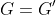 G=G'