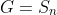 G=S_n