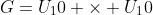 G=U_10 \times U_10