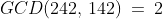 GCD(242,\,142)\:=\:2