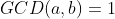 GCD(a,b)=1