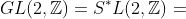 GL(2,\mathbb{Z})=S^*L(2,\mathbb{Z})=