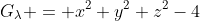 G_{\lambda} = x^2+y^2+z^2-4