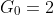 G_0=2