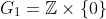 G_1=\mathbb{Z}\times\{0\}