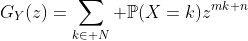 G_Y(z)=\sum_{k\in\mathbb N} \mathbb{P}(X=k)z^{mk+n}