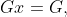 Gx=G,