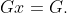 Gx=G.