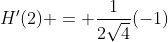 H'(2) = \frac{1}{2\sqrt{4}}(-1)