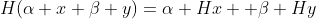 H(\alpha x+\beta y)=\alpha Hx +\beta Hy