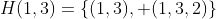 H(1,3)=\{(1,3), (1,3,2)\}