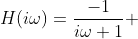 H(i\omega)=\frac{-1}{i\omega+1} 