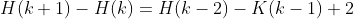 H(k+1)-H(k)=H(k-2)-K(k-1)+2