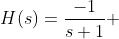 H(s)=\frac{-1}{s+1} 
