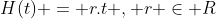 H(t) = r.t , r \in R
