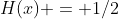 H(x) = 1/2