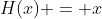 H(x) = x